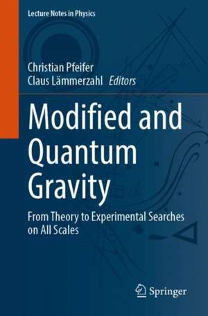 Modified and Quantum Gravity: From Theory to Experimental Searches on All Scales de Christian Pfeifer