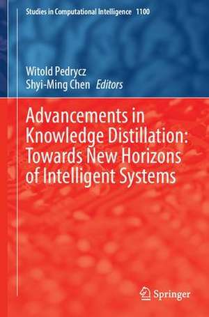 Advancements in Knowledge Distillation: Towards New Horizons of Intelligent Systems de Witold Pedrycz