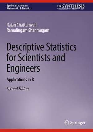 Descriptive Statistics for Scientists and Engineers: Applications in R de Rajan Chattamvelli