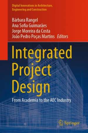 Integrated Project Design: From Academia to the AEC Industry de Bárbara Rangel