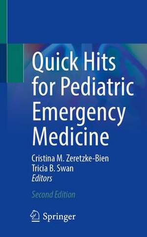 Quick Hits for Pediatric Emergency Medicine de Cristina M. Zeretzke-Bien