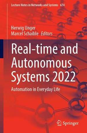 Real-time and Autonomous Systems 2022: Automation in Everyday Life de Herwig Unger