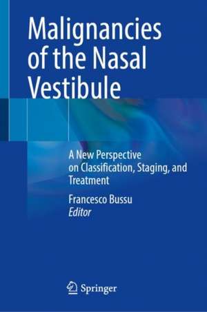 Malignancies of the Nasal Vestibule: A New Perspective on Classification, Staging, and Treatment de Francesco Bussu