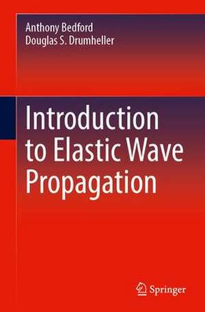 Introduction to Elastic Wave Propagation de Anthony Bedford