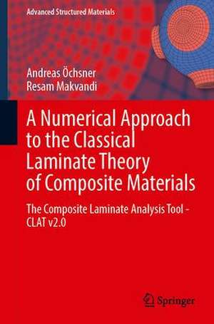 A Numerical Approach to the Classical Laminate Theory of Composite Materials: The Composite Laminate Analysis Tool—CLAT v2.0 de Andreas Öchsner