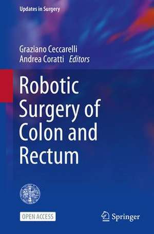 Robotic Surgery of Colon and Rectum de Graziano Ceccarelli