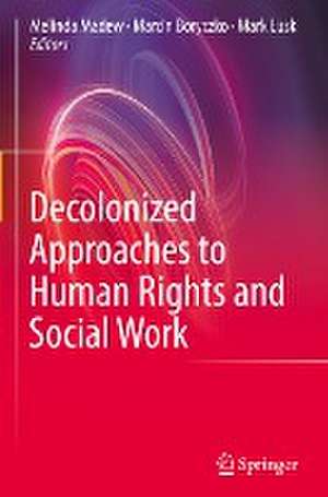 Decolonized Approaches to Human Rights and Social Work de Melinda Madew