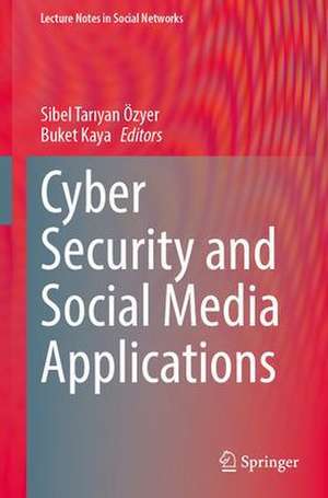 Cyber Security and Social Media Applications de Sibel Tarıyan Özyer