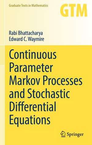 Continuous Parameter Markov Processes and Stochastic Differential Equations de Rabi Bhattacharya