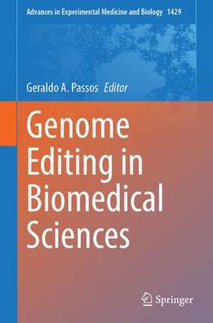 Genome Editing in Biomedical Sciences de Geraldo A. Passos