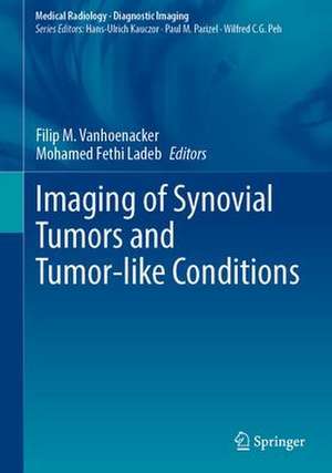 Imaging of Synovial Tumors and Tumor-like Conditions de Filip M. Vanhoenacker