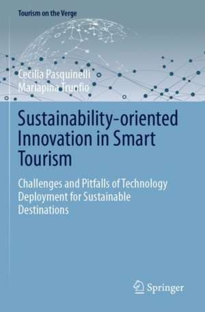 Sustainability-oriented Innovation in Smart Tourism: Challenges and Pitfalls of Technology Deployment for Sustainable Destinations de Cecilia Pasquinelli