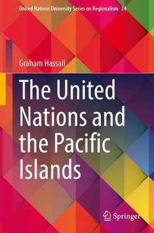 The United Nations and the Pacific Islands de Graham Hassall