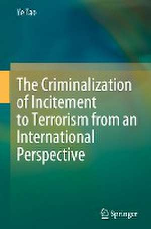 The Criminalization of Incitement to Terrorism from an International Perspective de Ye Tao