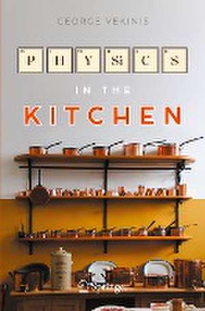 Physics in the Kitchen de George Vekinis