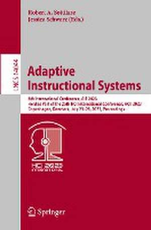 Adaptive Instructional Systems: 5th International Conference, AIS 2023, Held as Part of the 25th HCI International Conference, HCII 2023, Copenhagen, Denmark, July 23–28, 2023, Proceedings de Robert A. Sottilare