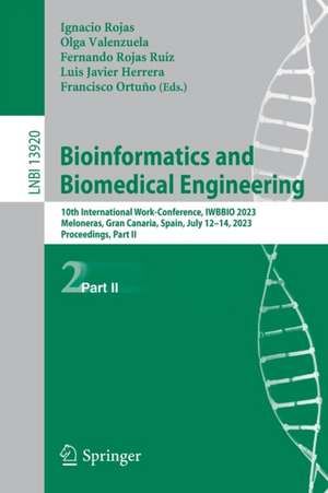 Bioinformatics and Biomedical Engineering: 10th International Work-Conference, IWBBIO 2023, Meloneras, Gran Canaria, Spain, July 12–14, 2023, Proceedings, Part II de Ignacio Rojas