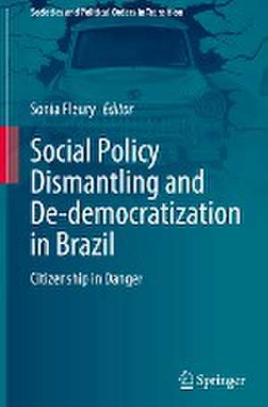 Social Policy Dismantling and De-democratization in Brazil: Citizenship in Danger de Sonia Fleury