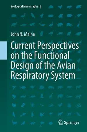 Current Perspectives on the Functional Design of the Avian Respiratory System de John N. Maina