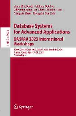 Database Systems for Advanced Applications. DASFAA 2023 International Workshops: BDMS 2023, BDQM 2023, GDMA 2023, BundleRS 2023, Tianjin, China, April 17-20, 2023, Proceedings de Amr El Abbadi