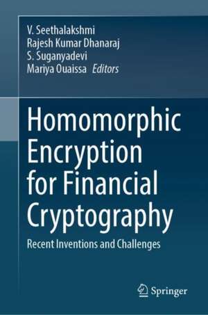 Homomorphic Encryption for Financial Cryptography: Recent Inventions and Challenges de V. Seethalakshmi