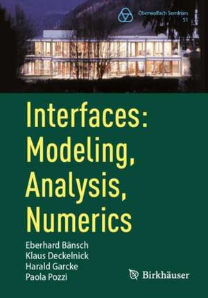 Interfaces: Modeling, Analysis, Numerics de Eberhard Bänsch