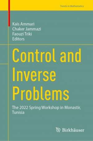 Control and Inverse Problems: The 2022 Spring Workshop in Monastir, Tunisia de Kaïs Ammari