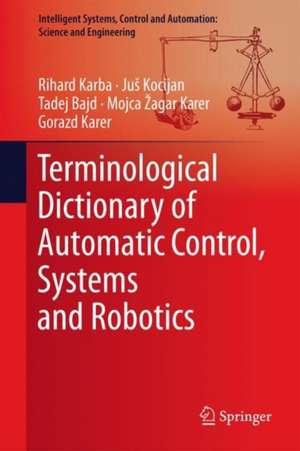 Terminological Dictionary of Automatic Control, Systems and Robotics de Rihard Karba