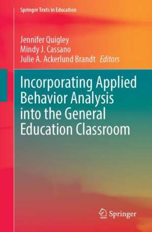 Incorporating Applied Behavior Analysis into the General Education Classroom de Jennifer Quigley