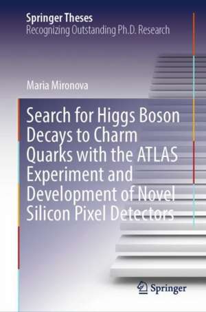 Search for Higgs Boson Decays to Charm Quarks with the ATLAS Experiment and Development of Novel Silicon Pixel Detectors de Maria Mironova