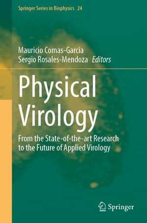 Physical Virology: From the State-of-the-Art Research to the Future of Applied Virology de Mauricio Comas-Garcia