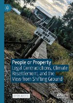 People or Property: Legal Contradictions, Climate Resettlement, and the View from Shifting Ground de Alessandra Jerolleman