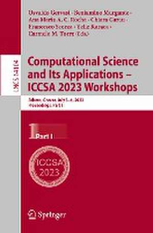Computational Science and Its Applications – ICCSA 2023 Workshops: Athens, Greece, July 3–6, 2023, Proceedings, Part I de Osvaldo Gervasi