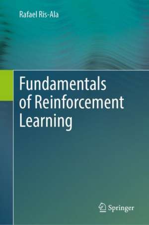 Fundamentals of Reinforcement Learning de Rafael Ris-Ala