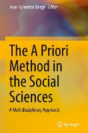 The A Priori Method in the Social Sciences: A Multidisciplinary Approach de Jean-Sylvestre Bergé