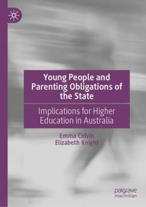 Young People and Parenting Obligations of the State: Implications for Higher Education in Australia de Emma Colvin