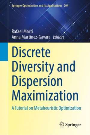 Discrete Diversity and Dispersion Maximization: A Tutorial on Metaheuristic Optimization de Rafael Martí