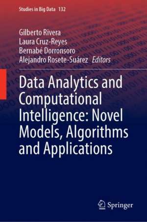 Data Analytics and Computational Intelligence: Novel Models, Algorithms and Applications de Gilberto Rivera