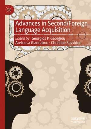 Advances in Second/Foreign Language Acquisition de Georgios P. Georgiou