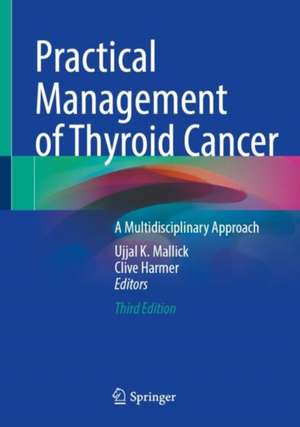 Practical Management of Thyroid Cancer: A Multidisciplinary Approach de Ujjal K. Mallick