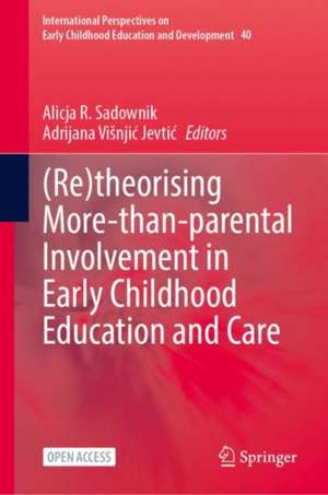 (Re)theorising More-than-parental Involvement in Early Childhood Education and Care de Alicja R. Sadownik