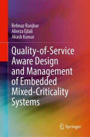 Quality-of-Service Aware Design and Management of Embedded Mixed-Criticality Systems de Behnaz Ranjbar