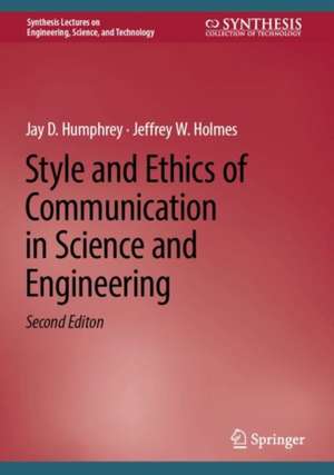 Style and Ethics of Communication in Science and Engineering de Jay D. Humphrey