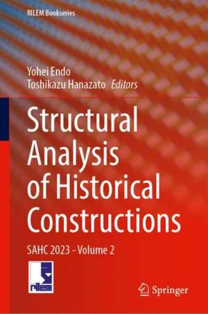 Structural Analysis of Historical Constructions: SAHC 2023 - Volume 2 de Yohei Endo