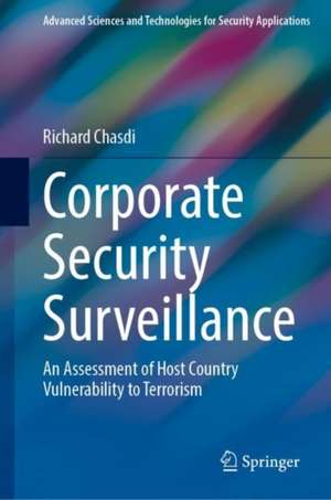 Corporate Security Surveillance: An Assessment of Host Country Vulnerability to Terrorism de Richard J. Chasdi