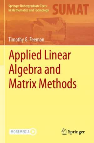Applied Linear Algebra and Matrix Methods de Timothy G. Feeman