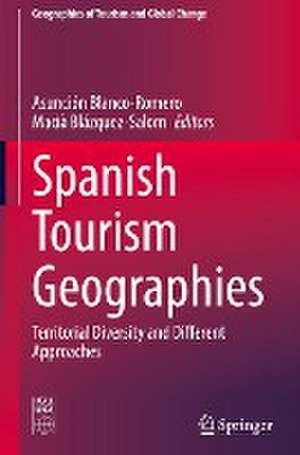 Spanish Tourism Geographies: Territorial Diversity and Different Approaches de Asunción Blanco-Romero