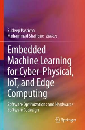 Embedded Machine Learning for Cyber-Physical, IoT, and Edge Computing de Sudeep Pasricha