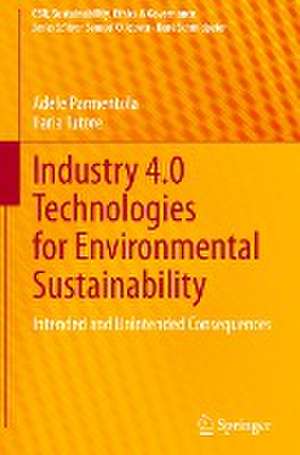 Industry 4.0 Technologies for Environmental Sustainability: Intended and Unintended Consequences de Adele Parmentola