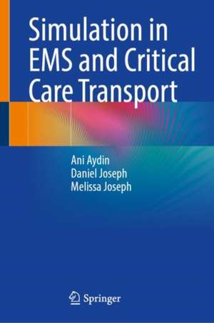 Simulation in EMS and Critical Care Transport de Ani Aydin